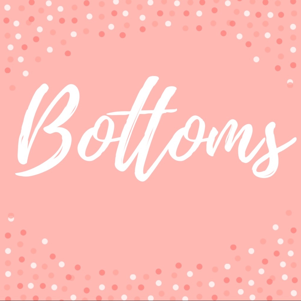 💕bottoms💕